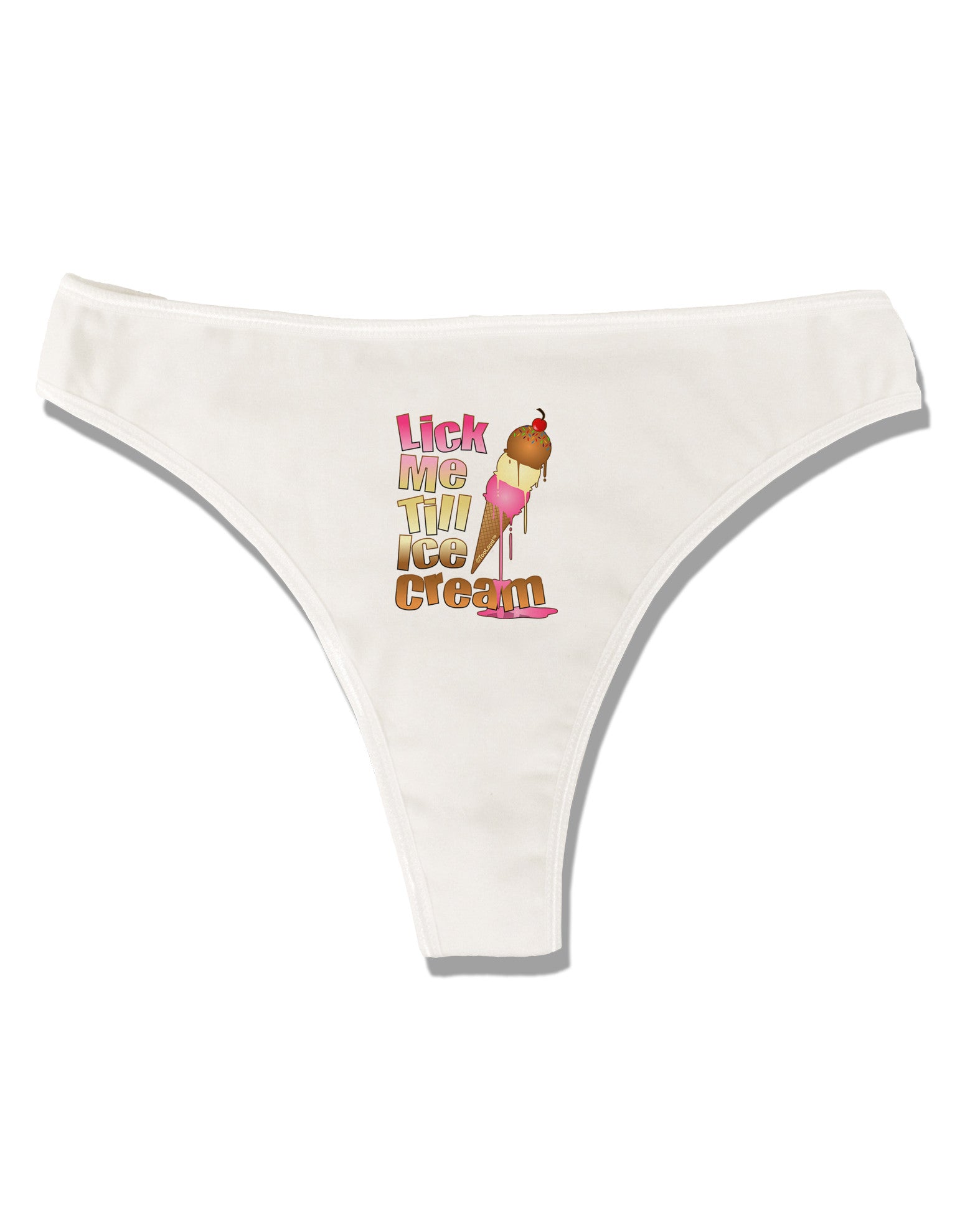 Lick Me Till Ice Cream Womens Thong Underwear - Davson Sales