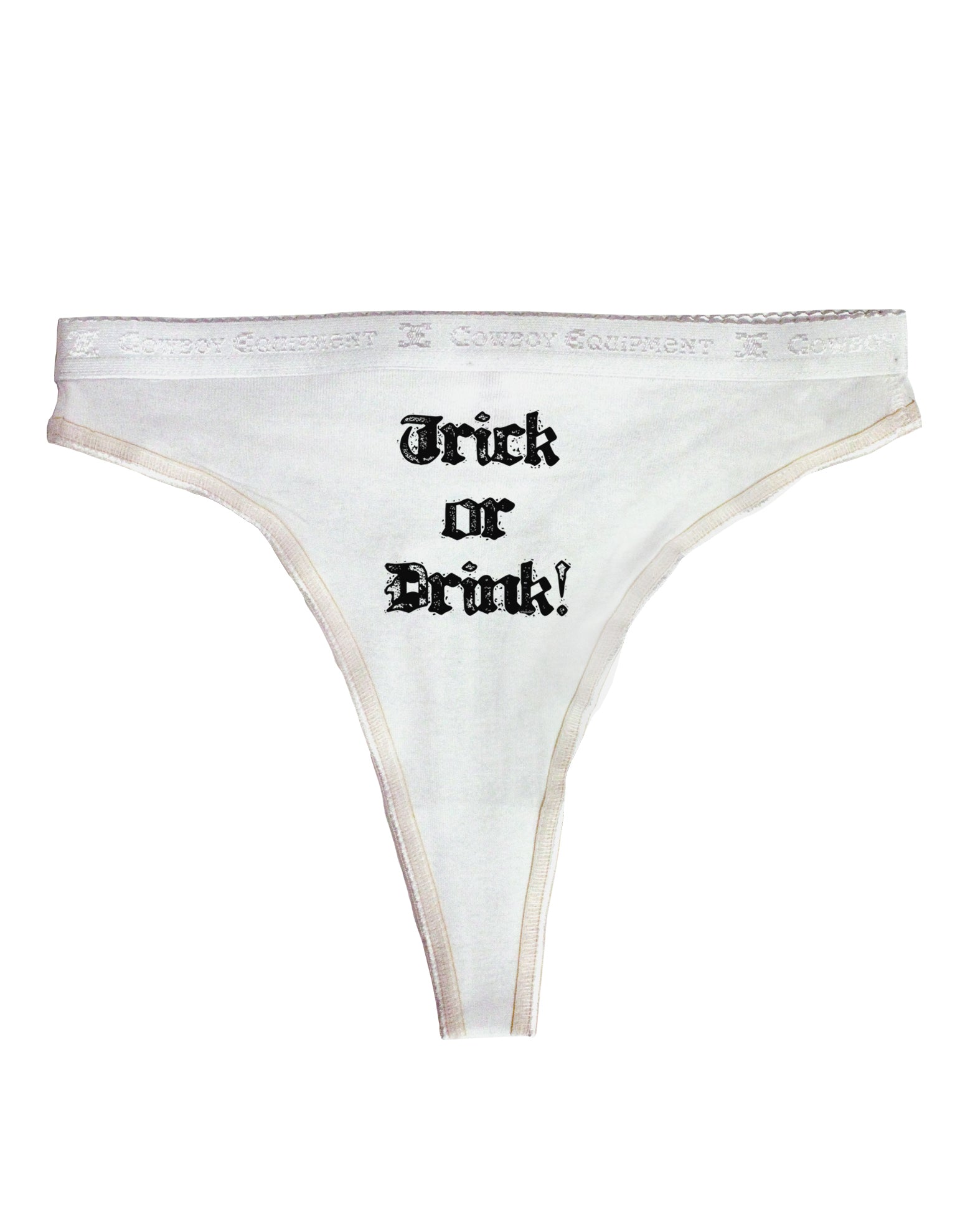 Trick or Drink - Halloween Funny Womens Thong Underwear