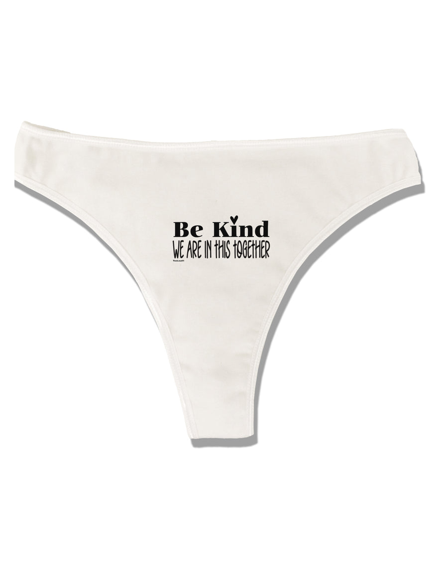 Be kind we are in this together Womens Thong Underwear-Womens Thong-TooLoud-White-X-Small-Davson Sales