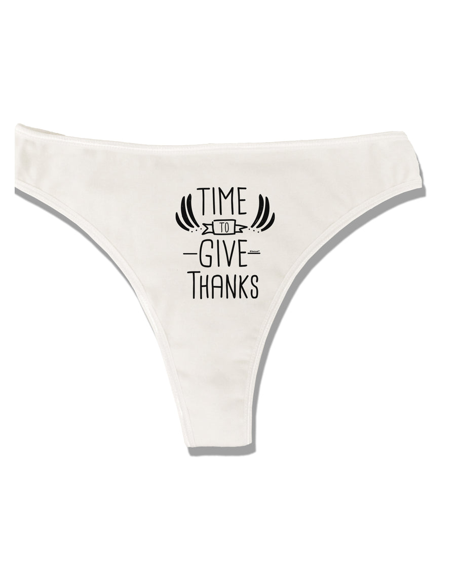 Time to Give Thanks Womens Thong Underwear White XL Tooloud