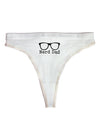 Nerd Dad - Glasses Womens Thong Underwear by TooLoud