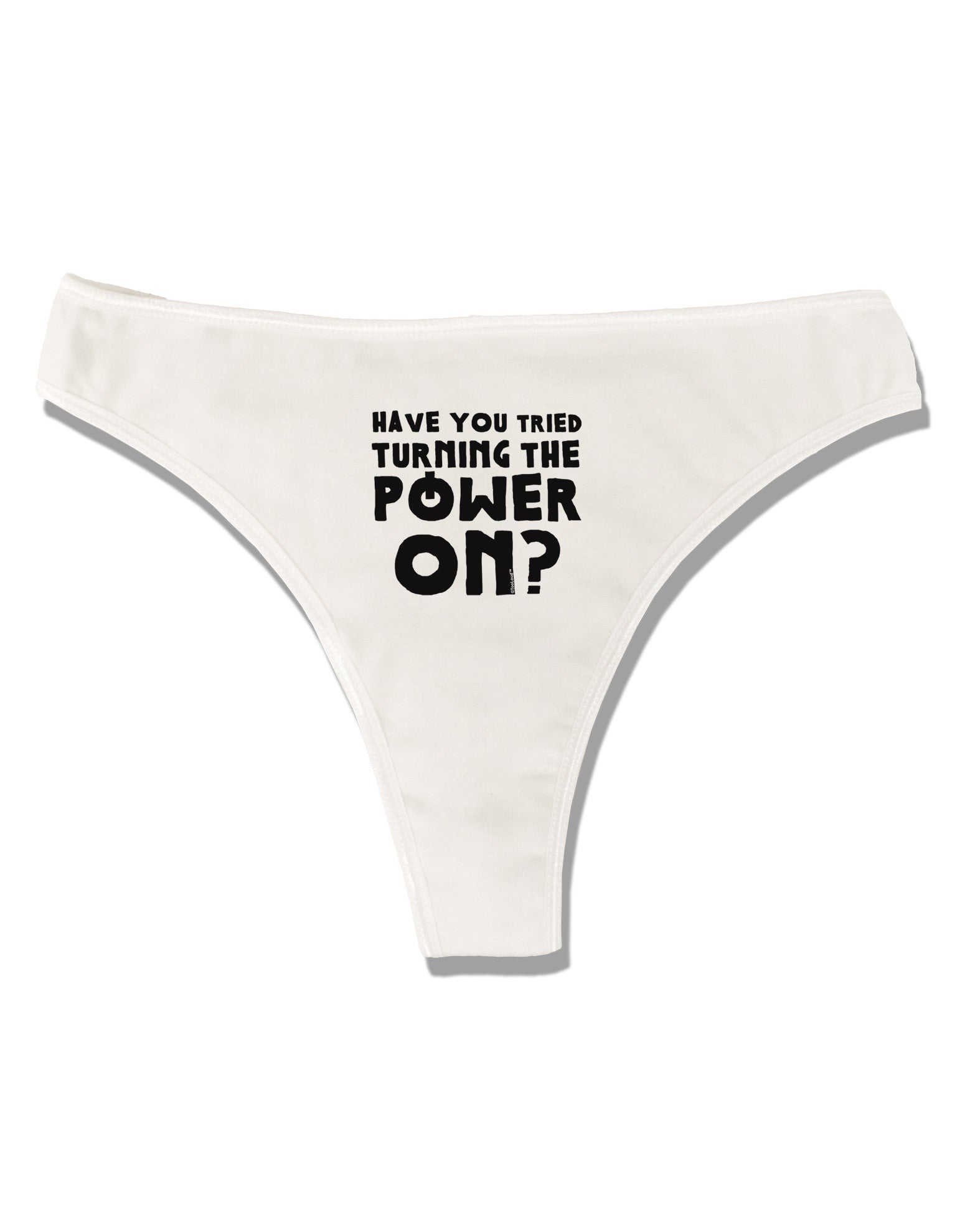 Turning the Power On Womens Thong Underwear