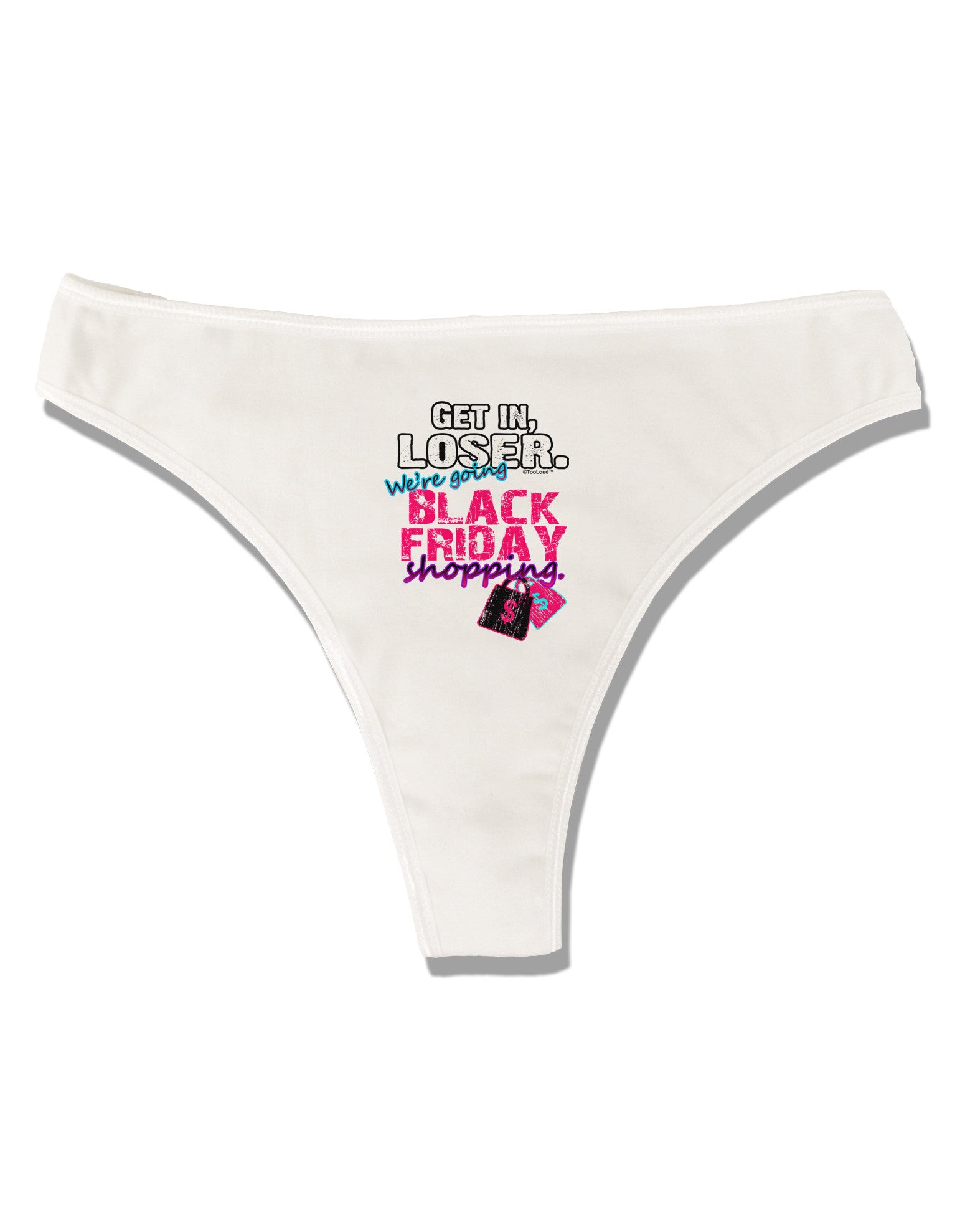 TooLoud We're going Black Friday Shopping Womens Thong Underwear