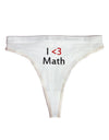 I Heart Math Womens Thong Underwear by TooLoud