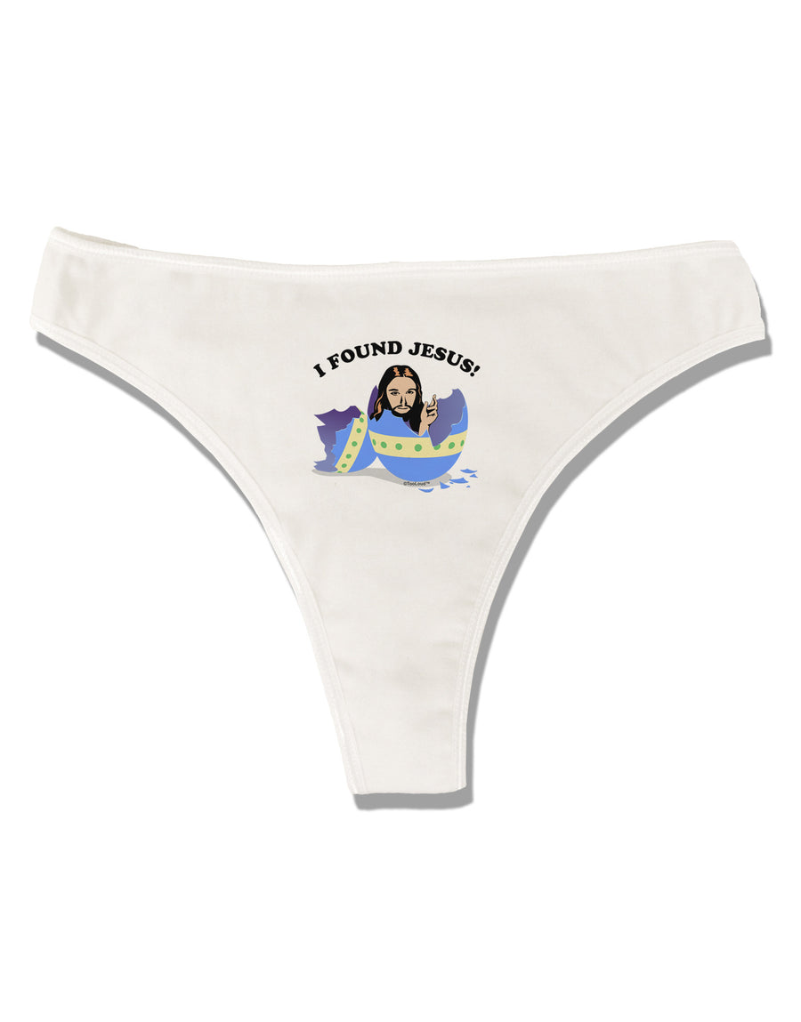 I Found Jesus - Easter Egg Womens Thong Underwear
