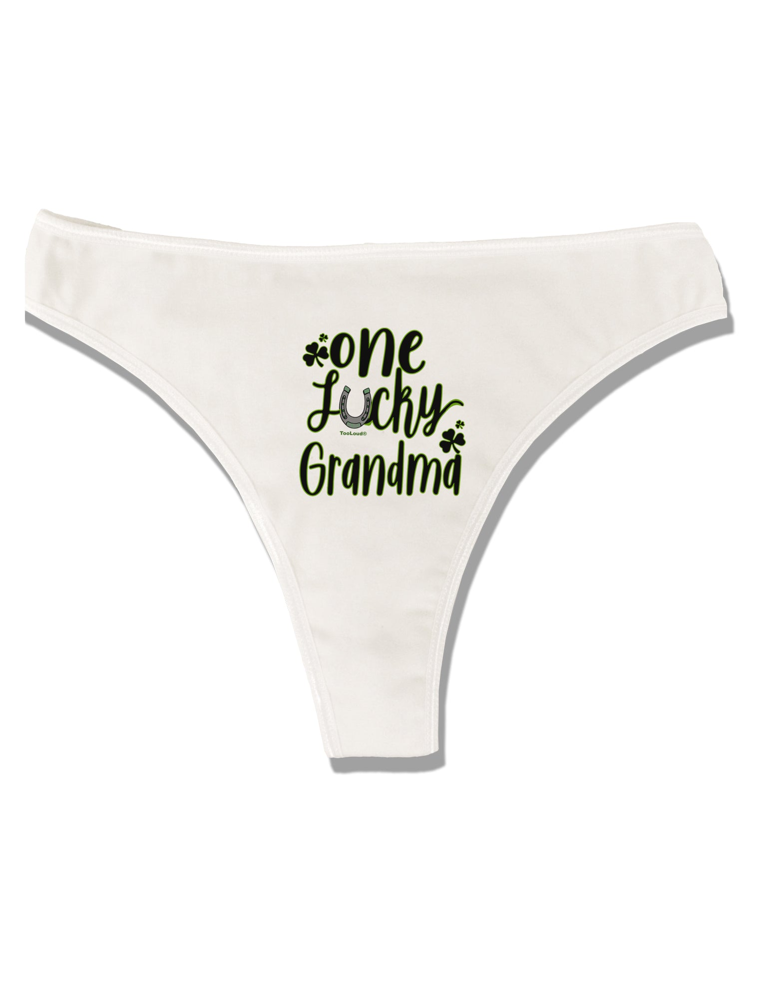 One Lucky Grandma Shamrock Womens Thong Underwear White XS Tooloud