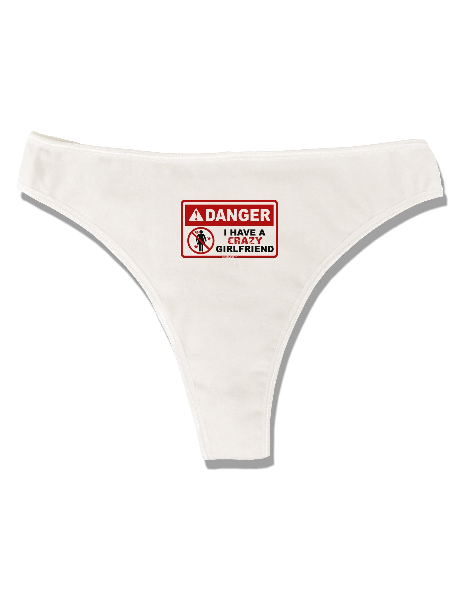 Danger - Crazy Girlfriend Womens Thong Underwear