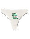 Kiss Me I'm Chirish Womens Thong Underwear by TooLoud