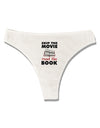Skip The Movie Read The Book Womens Thong Underwear-Womens Thong-TooLoud-White-X-Small-Davson Sales