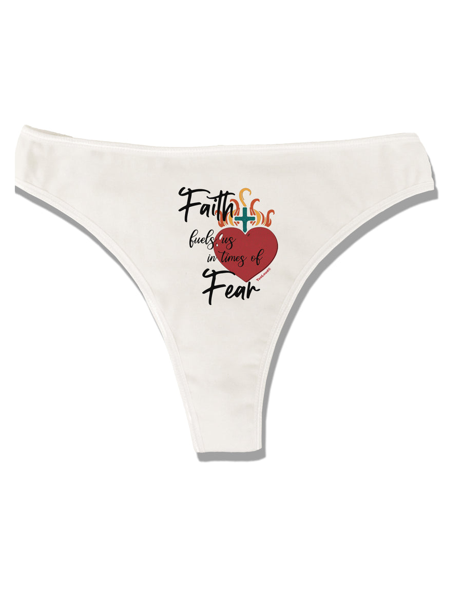 Faith Fuels us in Times of Fear  Womens Thong Underwear White XL Toolo