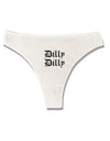 Dilly Dilly Beer Drinking Funny Womens Thong Underwear by TooLoud-Womens Thong-TooLoud-White-X-Small-Davson Sales