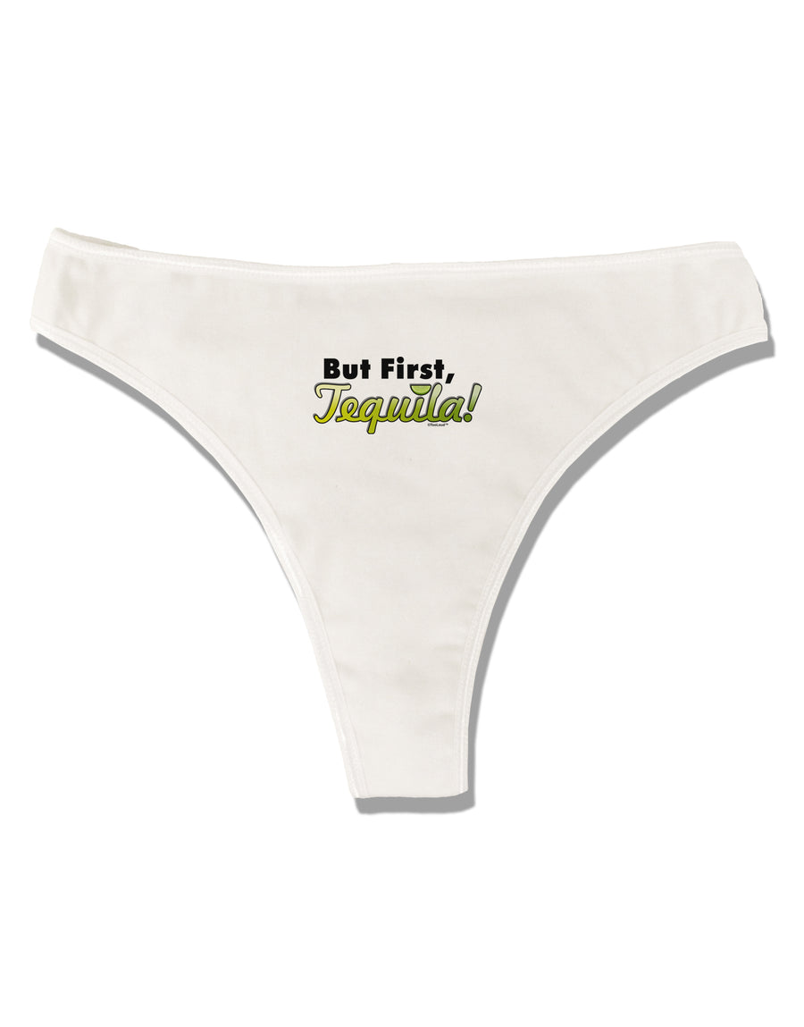 But First Tequila Womens Thong Underwear-Womens Thong-TooLoud-White-X-Small-Davson Sales