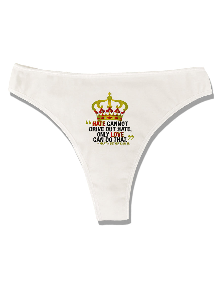 MLK - Only Love Quote Womens Thong Underwear
