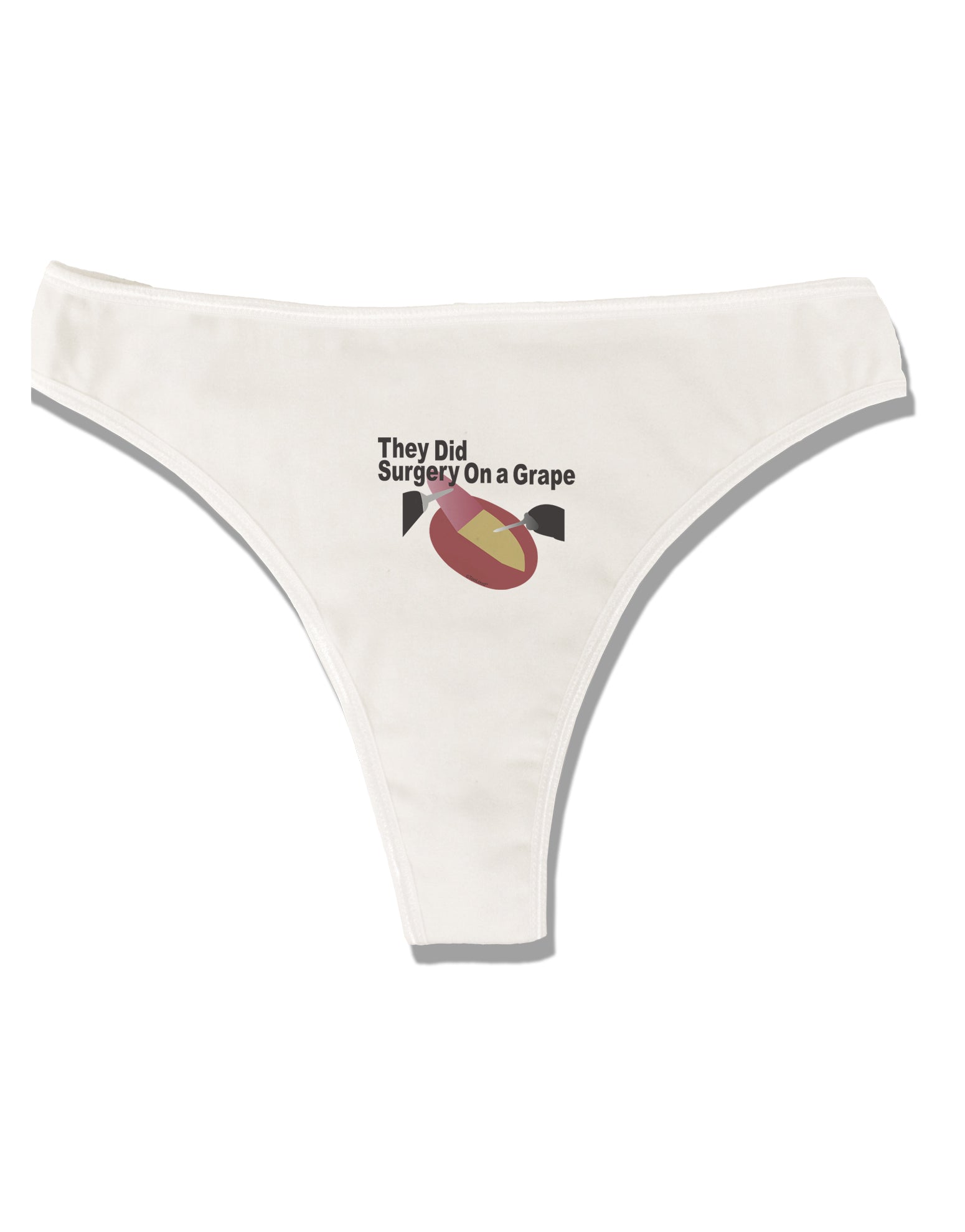 They Did Surgery On a Grape Womens Thong Underwear by TooLoud - Davson Sales