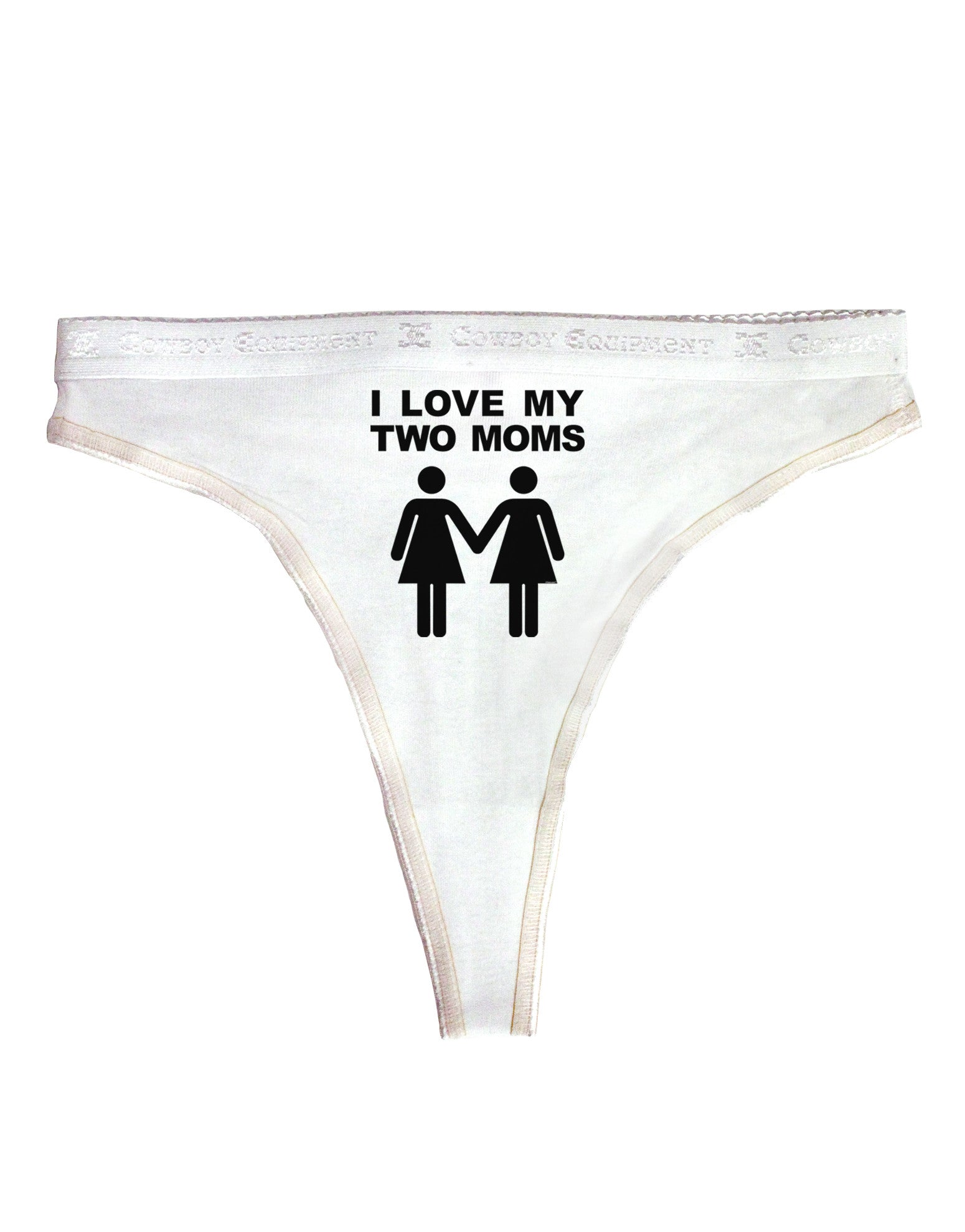 I Love My Two Moms Lesbian Mother Womens Thong Underwear - Davson Sales