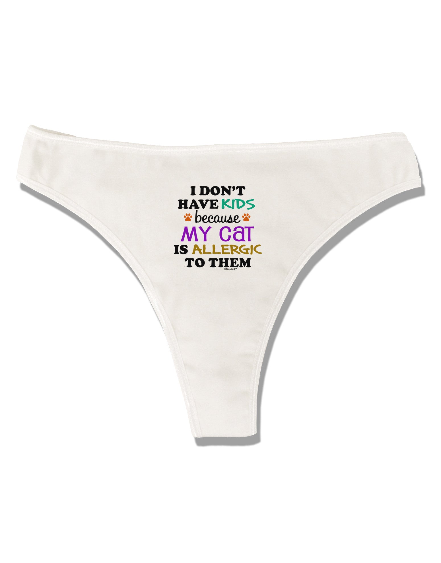 I Don't Have Kids - Cat Womens Thong Underwear - Davson Sales