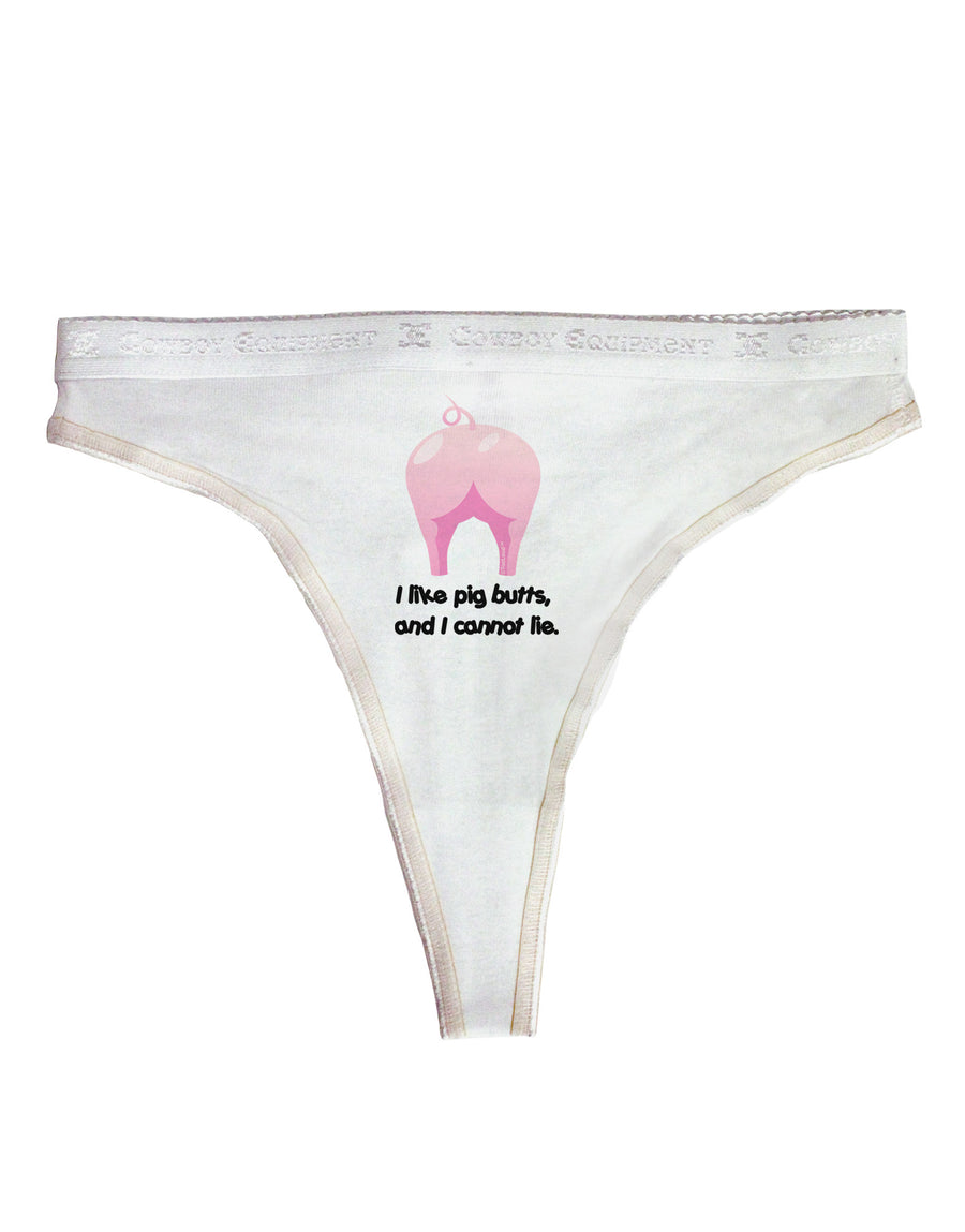 I Like Pig Butts - Funny Design Womens Thong Underwear by TooLoud-Womens Thong-TooLoud-White-X-Small-Davson Sales