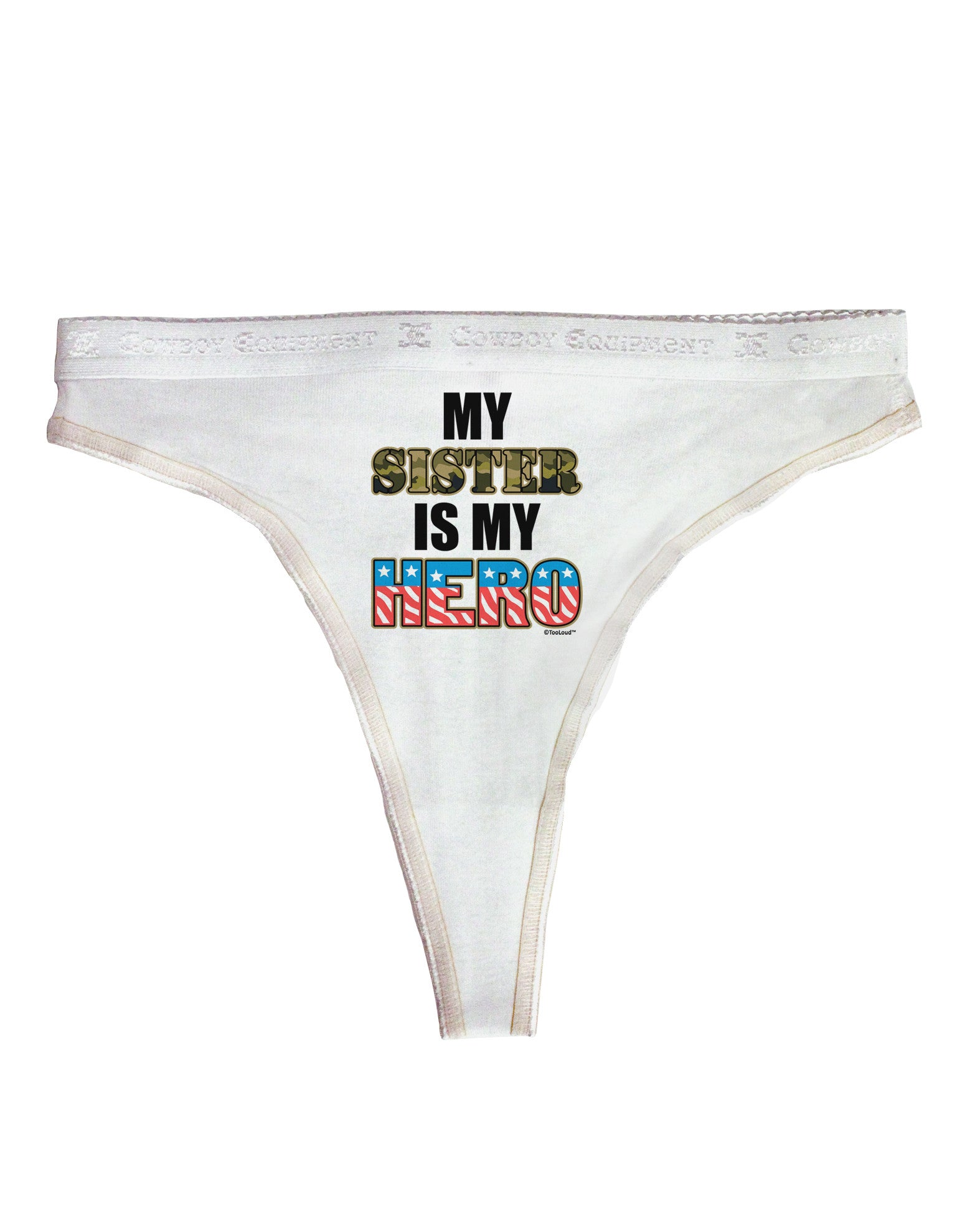 My Sister is My Hero - Armed Forces Womens Thong Underwear by TooLoud