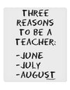 Three Reasons to Be a Teacher - June July August 9 x 10.5&#x22; Rectangular Static Wall Cling-Static Wall Cling-TooLoud-White-Davson Sales