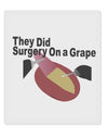 They Did Surgery On a Grape 9 x 10.5&#x22; Rectangular Static Wall Cling by TooLoud