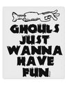 TooLoud Ghouls Just Wanna Have Fun 9 x 10.5 Inch Rectangular Static Wall Cling-Static Wall Clings-TooLoud-Davson Sales