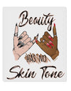TooLoud Beauty has no skin Tone 9 x 10.5 Inch Rectangular Static Wall Cling-Static Wall Clings-TooLoud-Davson Sales