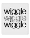 Wiggle Wiggle Wiggle - Text 9 x 10.5&#x22; Rectangular Static Wall Cling-Static Wall Cling-TooLoud-White-Davson Sales