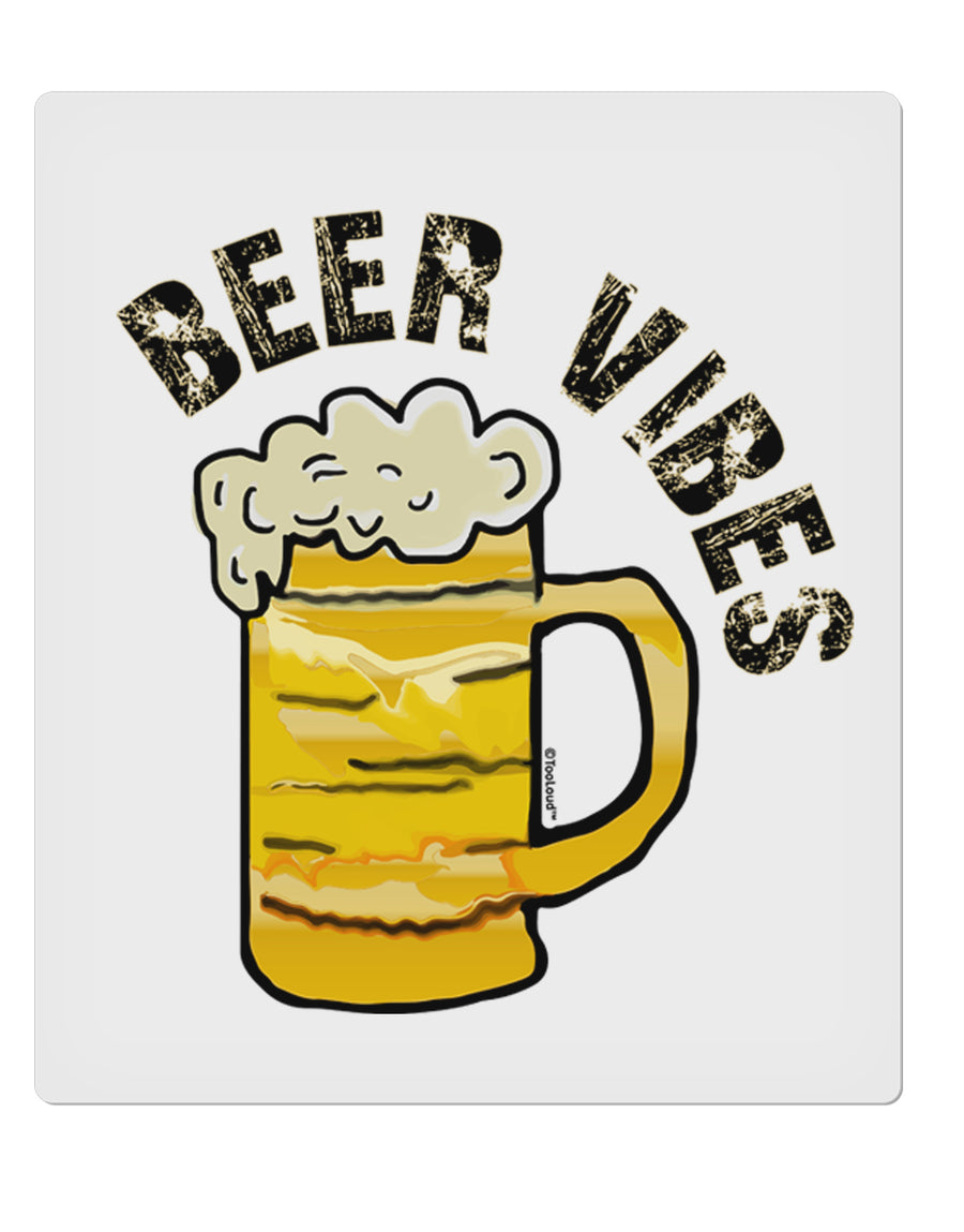 TooLoud Beer Vibes 9 x 10.5 Inch Rectangular Static Wall Cling-Static Wall Clings-TooLoud-Davson Sales