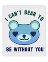 I Can't Bear to be Without You Blue 9 x 10.5&#x22; Rectangular Static Wall Cling by TooLoud