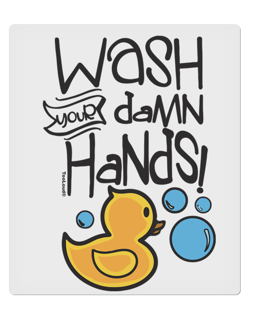 TooLoud Wash your Damn Hands 9 x 10.5 Inch Rectangular Static Wall Cling-Static Wall Clings-TooLoud-Davson Sales
