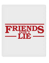 Friends Don't Lie 9 x 10.5&#x22; Rectangular Static Wall Cling by TooLoud-Static Wall Cling-TooLoud-White-Davson Sales