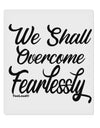 TooLoud We shall Overcome Fearlessly 9 x 10.5 Inch Rectangular Static Wall Cling-Static Wall Clings-TooLoud-Davson Sales