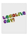 Legalize Gay - Rainbow 9 x 10.5&#x22; Rectangular Static Wall Cling