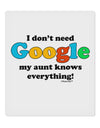 I Don't Need Google - Aunt 9 x 10.5&#x22; Rectangular Static Wall Cling-Static Wall Cling-TooLoud-White-Davson Sales