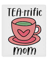 TooLoud TEA-RRIFIC Mom 9 x 10.5 Inch Rectangular Static Wall Cling-Static Wall Clings-TooLoud-Davson Sales