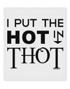 I Put the HOT in THOT 9 x 10.5&#x22; Rectangular Static Wall Cling-Static Wall Cling-TooLoud-White-Davson Sales