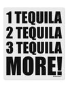 1 Tequila 2 Tequila 3 Tequila More 9 x 10.5&#x22; Rectangular Static Wall Cling by TooLoud-Static Wall Cling-TooLoud-White-Davson Sales