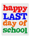 Happy Last Day of School 9 x 10.5&#x22; Rectangular Static Wall Cling-Static Wall Cling-TooLoud-White-Davson Sales