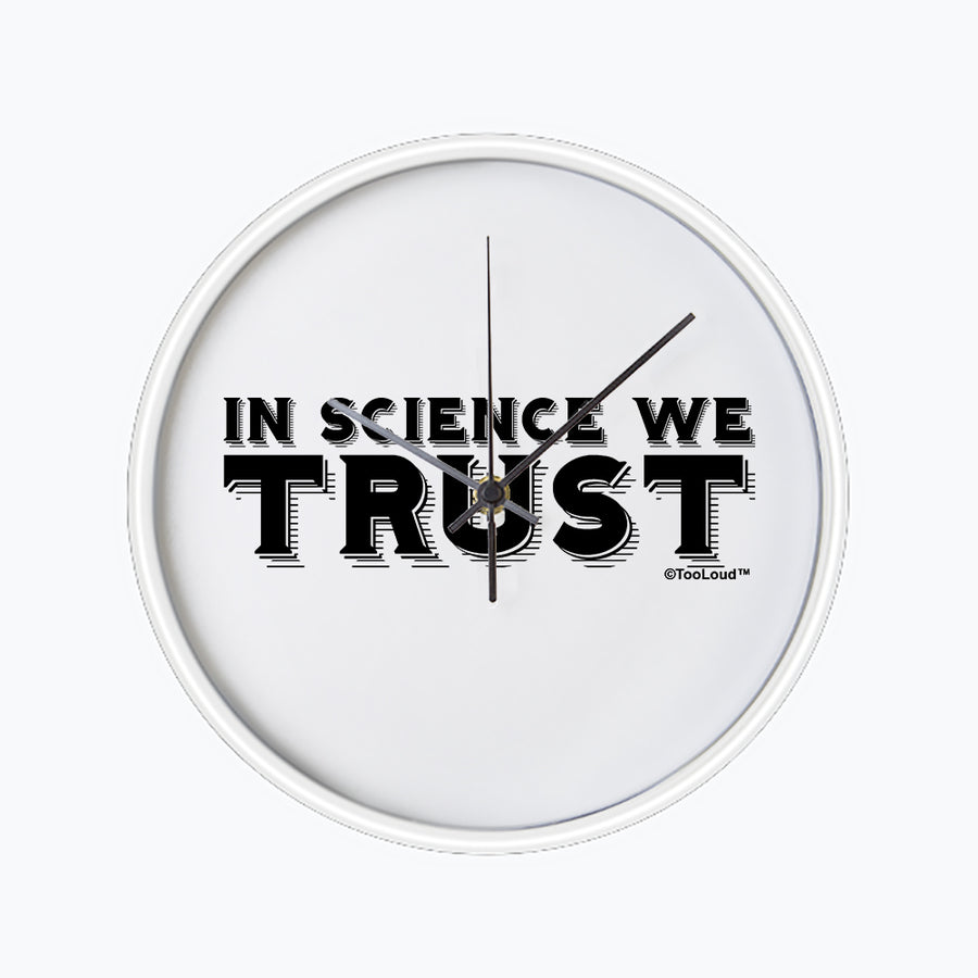 In Science We Trust Text 10 InchRound Wall Clock by TooLoud-Wall Clock-TooLoud-White-Davson Sales