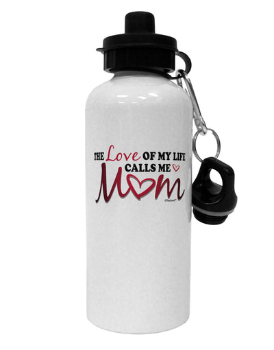 Love Of My Life - Mom Aluminum 600ml Water Bottle-Water Bottles-TooLoud-White-Davson Sales