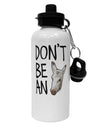 Don't Be An Ass Aluminum 600ml Water Bottle-Water Bottles-TooLoud-White-Davson Sales