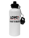 Love - Try Not To Breathe Aluminum 600ml Water Bottle-Water Bottles-TooLoud-White-Davson Sales
