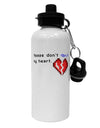 Please Don't Break My Heart Code Aluminum 600ml Water Bottle-Water Bottles-TooLoud-White-Davson Sales