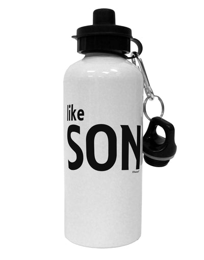 Matching Like Father Like Son Design - Like Son Aluminum 600ml Water Bottle by TooLoud-Water Bottles-TooLoud-White-Davson Sales