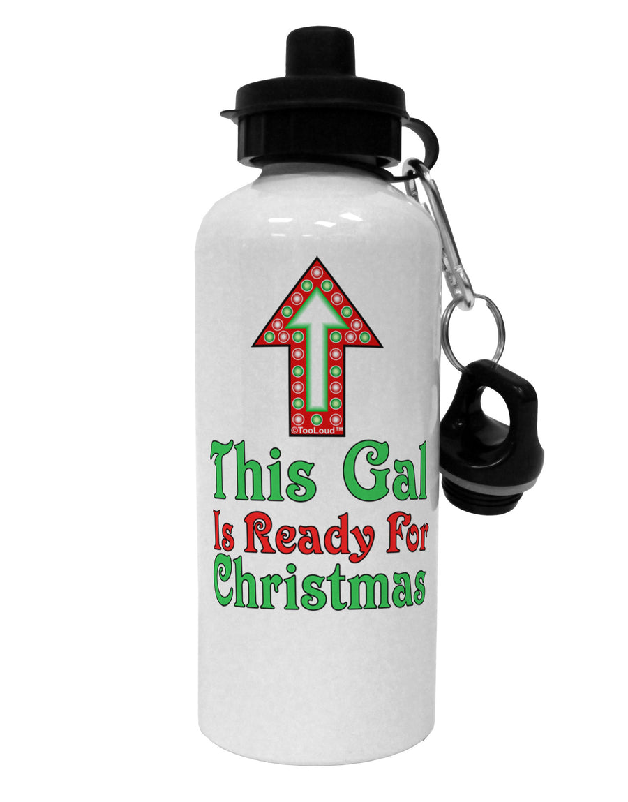 This Gal Is Ready For Christmas Aluminum 600ml Water Bottle-Water Bottles-TooLoud-White-Davson Sales