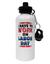 Work On Labor Day Aluminum 600ml Water Bottle-Water Bottles-TooLoud-White-Davson Sales