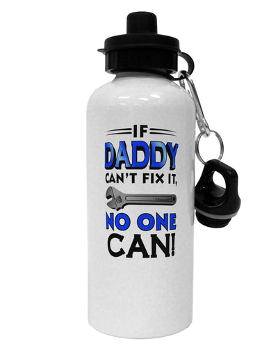 If Daddy Can't Fix It Aluminum 600ml Water Bottle-Water Bottles-TooLoud-White-Davson Sales