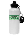 Happy Tax Day Aluminum 600ml Water Bottle by TooLoud-Water Bottles-TooLoud-White-Davson Sales