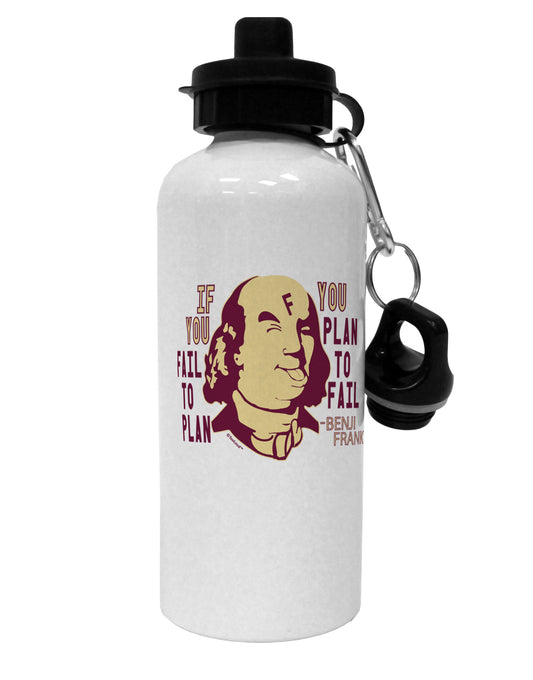 TooLoud If you Fail to Plan, you Plan to Fail-Benjamin Franklin Aluminum 600ml Water Bottle-Water Bottles-TooLoud-Davson Sales