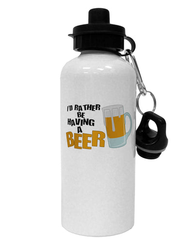 I'd Rather Be Having A Beer Aluminum 600ml Water Bottle-Water Bottles-TooLoud-White-Davson Sales